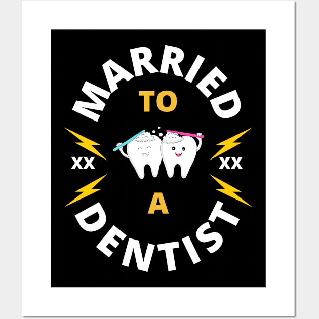 Married to a Dentist Wife or Husband Gift Wall Art by fantastic-designs